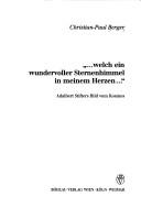 Cover of: "--Welch ein wundervoller Sternenhimmel in meinem Herzen --": Adalbert Stifters Bild vom Kosmos