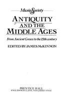 Cover of: Antiquity and the Middle Ages by James McKinnon, James McKinnon