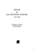 Cover of: Céline et les éditions Denoël 1932-1948