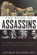 Cover of: The Book of Assassins: A Biographical Dictionary From Ancient Times To The Present