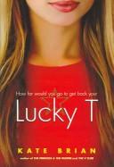 Cover of: Lucky T by Kate Brian