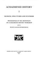 Cover of: Sources, Structures & Synthesis: Proceedings of the Groningen 1983 Achaemenid History Workshop (Achaemenid History Series Vol 2)