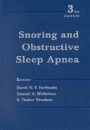 Cover of: Snoring and Obstructive Sleep Apnea by B. Tucker Woodson, David NF Fairbanks, Samuel A Mickelson, David NF Fairbanks, Samuel A Mickelson, B. Tucker Woodson