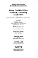 Cover of: Silicon Carbide 2006--Materials, Processing and Devices: Symposium Held April 18-20, 2006, San Francisco, California, U.S.A. (Materials Research Society Symposium Proceedings (Hardcover))