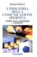 Cover of: L' industria della comunicazione sportiva: analisi, teorie, metodologie e strumenti