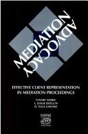 Cover of: Mediation advocacy: effective client representation in mediation proceedings