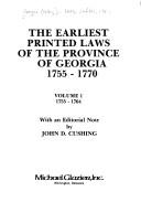 Cover of: The Earliest Printed Laws of the Province of Georgia, 1755-1770 (Colony Laws of North America Series)