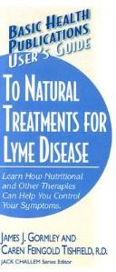 Cover of: Basic Health Publications user's guide to natural treatments for lyme disease by James J. Gormley, James Gormley, Caren Feingold Tishfield, James J. Gormley