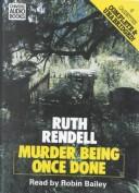 Cover of: Murder being once done by Ruth Rendell