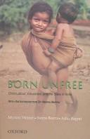 Cover of: Born unfree: child labour, education, and the state in India
