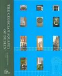 Cover of: The Georgian squares of Dublin: an architectural history