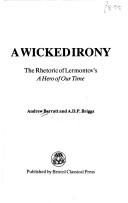Cover of: A Wicked Irony: The Rhetoric of Lermontov's  a Hero of Our Time