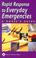 Cover of: Rapid response to everyday emergencies