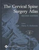 Cover of: The cervical spine surgery atlas