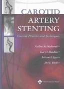 Cover of: Carotid artery stenting: current practice and techniques