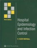 Hospital epidemiology and infection control by C. Glen Mayhall