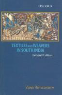 Cover of: Textiles and Weavers in Medieval South India by Vijaya Ramaswamy.