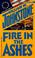 Cover of: Fire In The Ashes (Zebra Books)