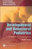 Cover of: Developmental and behavioral pediatrics by edited by Steven Parker, Barry Zuckerman, and Marilyn Augustyn.