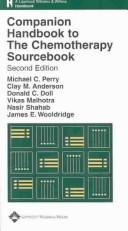 Cover of: Companion handbook to The chemotherapy sourcebook by Michael C. Perry, Michael C Perry, Clay M Anderson, Donald C Doll, Vikas Malhotra, Nasir Shahab