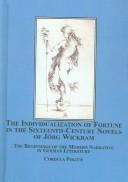 Cover of: The Individualization of Fortune in the Sixteenth-Century Novels of J??rg Wickram by Cordula Politis