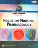 Cover of: Focus on nursing pharmacology by Amy Morrison Karch