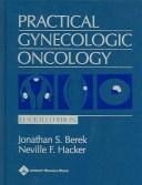 Practical gynecologic oncology by Jonathan S. Berek, Neville F. Hacker
