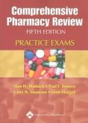 Cover of: Comprehensive Pharmacy Review Practice Exams by Alan H Mutnick, Leon Shargel, Paul F Souney, Larry N Swanson