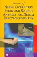 Cover of: Manual of Nerve Conduction Study and Surface Anatomy for Needle Electromyography by Hang J. Lee, Hang J Lee, Joel A. DeLisa, Hang J Lee, Joel A. DeLisa