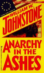 Cover of: Anarchy In The Ashes by William W. Johnstone