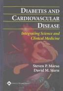 Cover of: Diabetes and cardiovascular disease: integrating science and clinical medicine