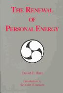 Cover of: The renewal of personal energy by Hunt, David E., Hunt, David E.