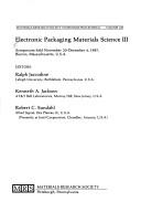 Electronic packaging materials science III by Ralph Jaccodine, Jackson, Kenneth A., Robert C. Sundahl, Kenneth A. Jackson