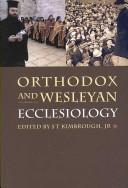 Cover of: Othodox and Wesleyan Ecclesiology by S. T. Kimbrough