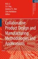 Cover of: Collaborative product design and manufacturing methodologies and applications