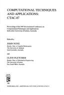 Cover of: Computational Techniques and Applications: Ctac-87 (Proceedings of the 1987 International Conference, Sydney, Australia, 24-27 August 1987)