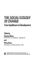 Cover of: The Social ecology of change: from equilibrium to development