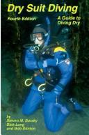 Cover of: Dry Suit Diving Fourth Edition by Steven Barsky, Dick Long, Bob Stinton