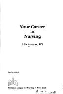 Cover of: Your Career in Nursing by Lila Anastas