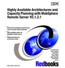 Cover of: Highly available architectures and capacity planning with WebSphere Remote Server V5.1.2.1