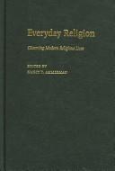 Cover of: Everyday religion: observing modern religious lives