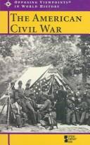 Cover of: Opposing Viewpoints in World History - The American Civil War (paperback edition) (Opposing Viewpoints in World History) by 