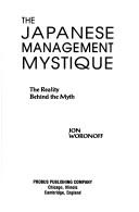 Cover of: The Japanese management mystique: the reality behind the myth