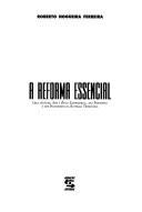 Cover of: reforma essencial: uma análise, sob a ótica empresarial, das propostas e dos bastidores da reforma tributária