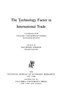 Cover of: The technology factor in international trade: a conference of the Universities-National Bureau Committee for Economic Research [held in October, 1968]