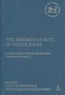 Cover of: The Message of Acts in Codex Bezae: A Comparison With the Alexandrian Tradition : Acts 1.1-5.42 : Jerusalem (Journal for the Study of the New Testament)