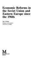 Cover of: Economic reforms in the Soviet Union and Eastern Europe since the 1960s by Jan Adam