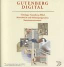 Cover of: Gutenberg digital by hrsg. von Elmar Mittler, Stephan Füssel.