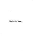 Cover of: The bright tower: miscellaneous poems