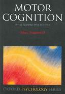 Cover of: Motor cognition: what actions tell the self